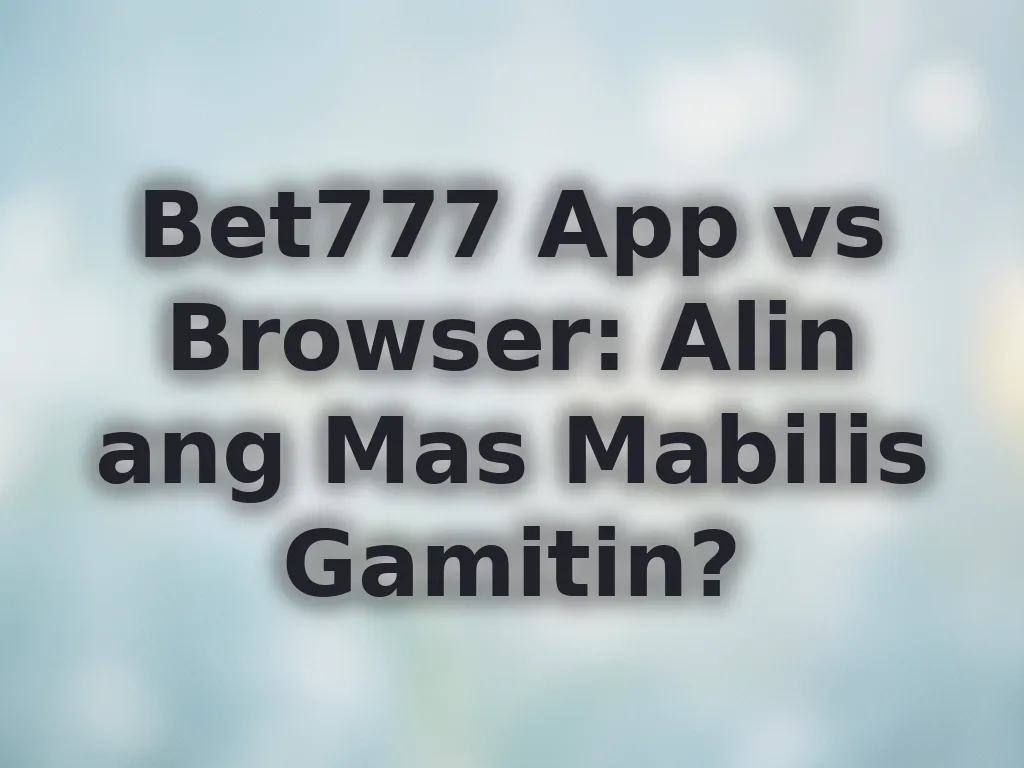App vs Browser comparison